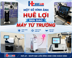HUÊ LỢI BÀN GIAO MÁY TỪ TRƯỜNG TRỊ LIỆU